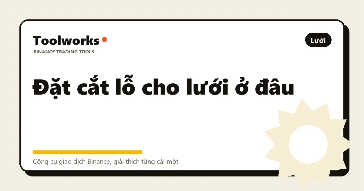 Thẻ tiêu đề Toolworks: Đặt cắt lỗ cho lưới ở đâu, gắn nhãn Lưới